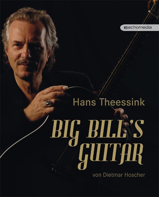 Hans Theessink - Big Bill's Guitar © echomedia buchverlag